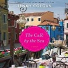 Jenny Colgan, Sarah Barron - The Cafe by the Sea (Audio book)