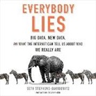 Seth Stephens-Davidowitz, Tim Andres Pabon, Tim Andres Pabon - Everybody Lies: Big Data, New Data, and What the Internet Can Tell Us about Who We Really Are (Hörbuch)