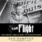 Dan Hampton, John Pruden - The Flight: Charles Lindbergh's Daring and Immortal 1927 Transatlantic Crossing (Audio book)