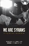 Naila Al-Atrash, Adam Braver, Sana Mustafa, Radwan Ziadeh, Deveuve Abby, Adam Braver... - We Are Syrians