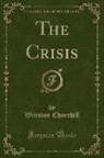 Winston Churchill - The Crisis (Classic Reprint)