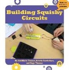 Kristin Fontichiaro, Annmarie Thomas, Annmarie P. Thomas, Sage Thomas - BUILDING SQUISHY CIRCUITS