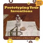 Kristin Fontichiaro, Quincy de Klerk - PROTOTYPING YOUR INVENTIONS