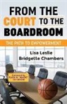 Bridgette Chambers, Lisa Leslie - From the Court to the Boardroom