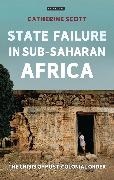 Catherine Scott, Catherine (King's College London Scott - State Failure in Sub-Saharan Africa - The Crisis of Post-Colonial Order