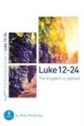 Mike Mckinley - Luke 12-24: The Kingdom Is Opened
