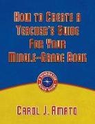 Carol J. Amato - How to Create a Teacher's Guide for Your Middle-Grade Book