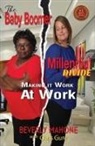 Beverly Mahone - The Baby Boomer Millennial Divide