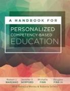 Michelle Finn, Douglas Finn Iii, Robert J Marzano, Robert J. Marzano, Jennifer S Norford, Jennifer S. Norford - A Handbook for Personalized Competency-Based Education