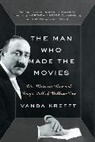 Vanda Krefft - The Man Who Made the Movies