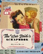 Caroline Preston, Preston Caroline - The War Bride's Scrapbook