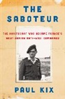 Paul Kix - The Saboteur