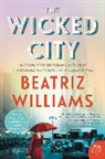 Beatriz Williams - The Wicked City