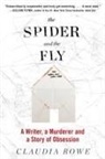 Claudia Rowe - The Spider and the Fly