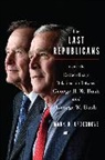 Mark K Updegrove, Mark K. Updegrove, Updegrove Mark K. - The Last Republicans