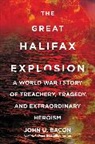John U Bacon, John U. Bacon - The Great Halifax Explosion