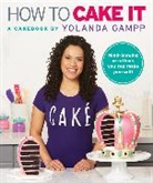 Yolanda Gampp - How to Cake It