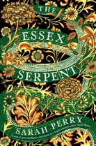 Sarah Perry - The Essex Serpent