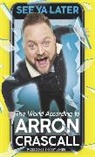 Arron Crascall - See Ya Later