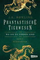 J. K. Rowling, Newt Scamander, J. K. Rowling - Hogwarts-Schulbücher: Phantastische Tierwesen und wo sie zu finden sind