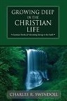 Charles Swindoll, Charles R. Swindoll - Growing Deep in the Christian Life