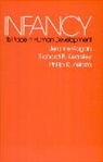 Jerome Kagan, Kagan Jerome, Richard B. Kearsley, Kearsley Richard B., Philip R. Zelazo, Zelazo Philip R. - Infancy