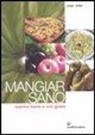 Rüdiger Dahlke - Mangiar sano. Nutrirsi bene e con gusto