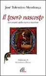 José Tolentino Mendonça, José Tolentino Mendonça - Il tesoro nascosto. Per un'arte della ricerca interiore