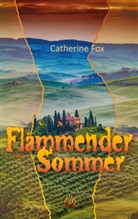 Catherine Fox - Flammender Sommer