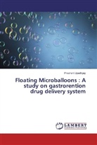 Prashant Upadhyay - Floating Microballoons : A study on gastrorention drug delivery system