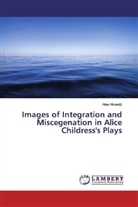 Alaa Alsaady - Images of Integration and Miscegenation in Alice Childress's Plays