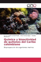 Orlando Pastrana F., Gílmar Gabrie Santafé Patiño, Gílmar Gabriel Santafé Patiño, Oma Torres Ayazo, Omar Torres Ayazo - Química y bioactividad de quitones del Caribe colombiano