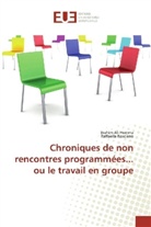 Brahim Al Hemma, Brahim Ali Hemma, Raffaella Rosciano - Chroniques de non rencontres programmées... ou le travail en groupe
