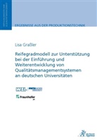 Lisa Graßler - Reifegradmodell zur Unterstützung bei der Einführung und Weiterentwicklung von Qualitätsmanagementsystemen an deutschen Universitäten