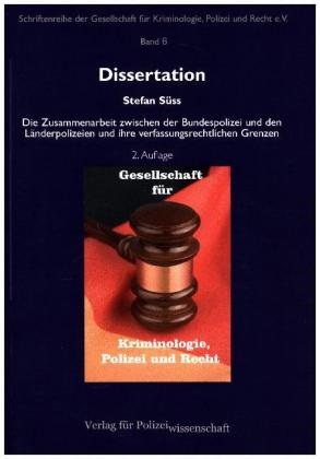 Stefan Süß - Die Zusammenarbeit zwischen der Bundespolizei und den Länderpolizeien und ihre verfassungsrechtlichen Grenzen