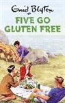 Eni Blyton, Enid Blyton, Bruno Vincent, Bruno Vincent - Five Go Gluten Free (Hörbuch)