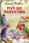 Eni Blyton, Enid Blyton, Bruno Vincent, Bruno Vincent - Five Go Parenting (Hörbuch)
