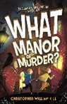 Christopher William Hill, William Hill Christopher - Bleakley Brothers Mystery: What Manor of Murder?