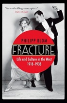 Philipp Blom, Philipp (Author) Blom - Fracture