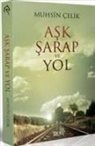 Muhsin celik - Ask Sarap ve Yol