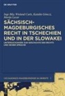 Ing Bily, Inge Bily, Wielan Carls, Wieland Carls, Katalin Gönczi, Katalin u a Gönczi... - Sächsisch-magdeburgisches Recht in Tschechien und in der Slowakei