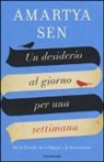 Amartya K. Sen, P. Kanjilal, A. D. Sen - Un desiderio al giorno per una settimana. Sulla libertà, lo sviluppo e la formazione