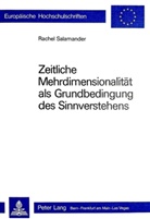 Rachel Salamander - Zeitliche Mehrdimensionalität als Grundbedingung des Sinnverstehens