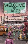 Chibundu Onuzo - Welcome to Lagos