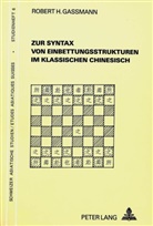 Robert H. Gassmann - Zur Syntax von Einbettungsstrukturen im klassischen Chinesisch