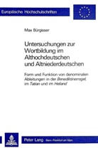 Max Bürgisser - Untersuchungen zur Wortbildung im Althochdeutschen und Altnieder- deutschen