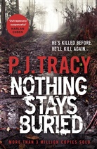 P.J. Tracey, P J Tracy, P. J. Tracy, P.J. Tracy, Tracy P. J. - Nothing Stays Buried
