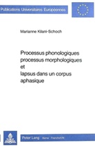 Marianne Kilani-Schoch - Processus phonologiques, processus morphologiques et lapsus dans un corpus aphasique