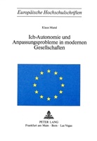 Klaus Mund - Ich-Autonomie und Anpassungsprobleme in modernen Gesellschaften