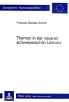 Yvonne-Denise Köchli - Themen in der neueren schweizerischen Literatur